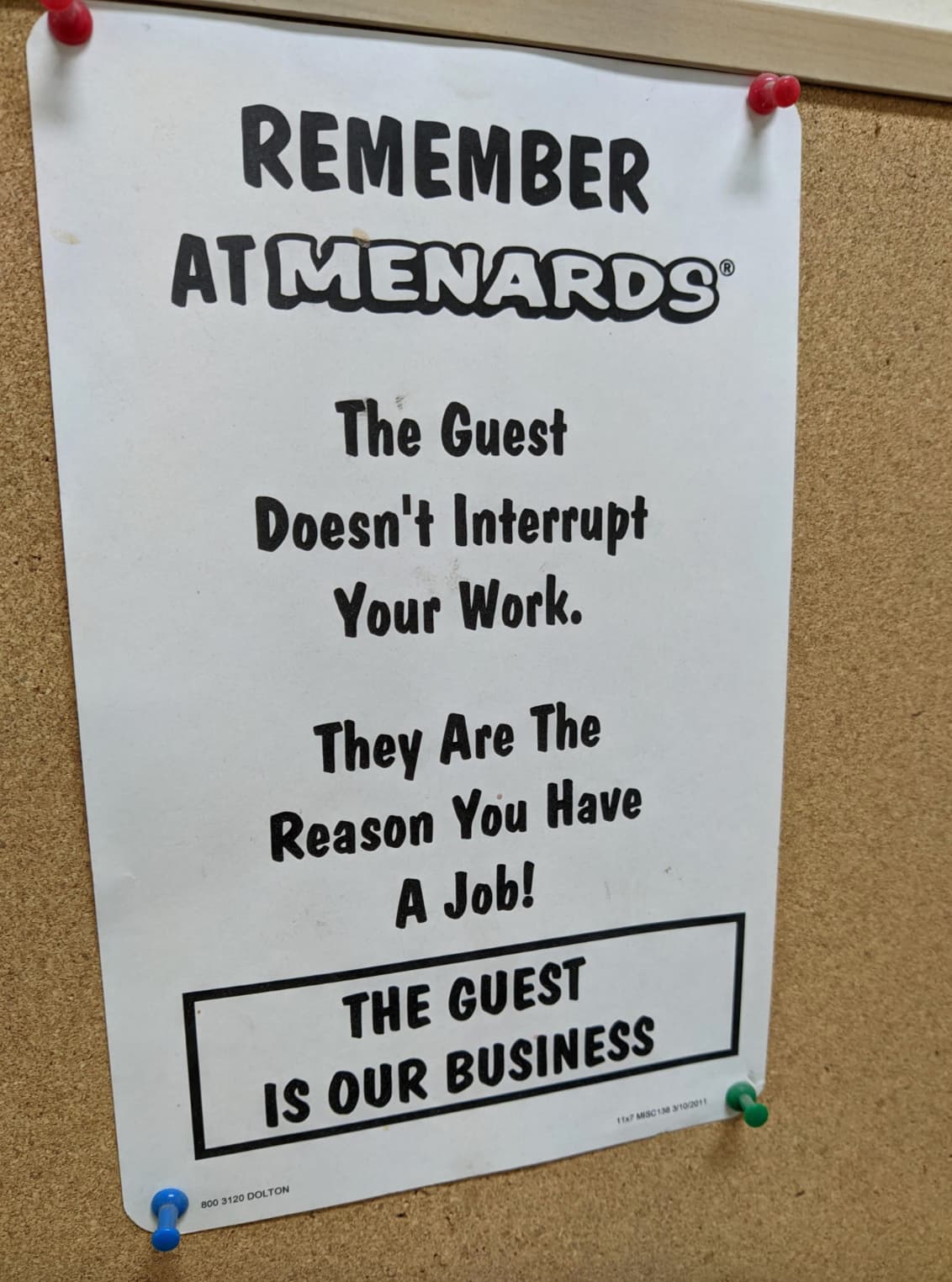 signage - Remember At Menards The Guest Doesn't Interrupt Your Work. They Are The Reason You Have A Job! The Guest Is Our Business 800 3120 Dolton 11x7 Misc 138 3102011